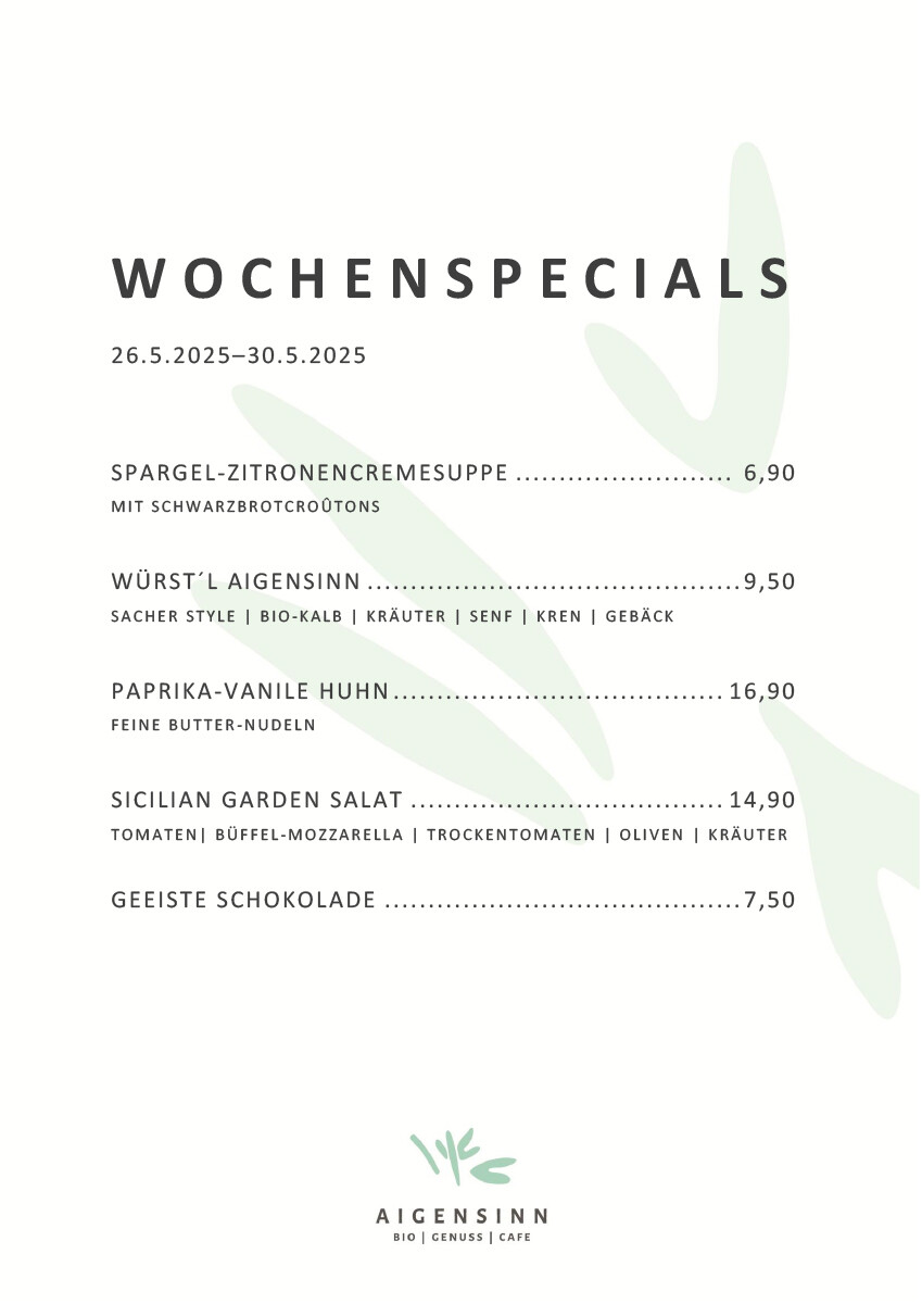 Wochenspecials im Café Aigensinn: Spargelcremesuppe, Aigensinn Würstl, Bunter Gartensalat, Kalbsrahmgulasch und Pumpkin Spice Latte